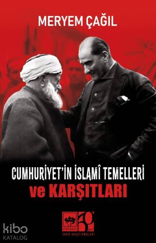 Cumhuriyet'in İslamî Temelleri ve Karşıtları - 1