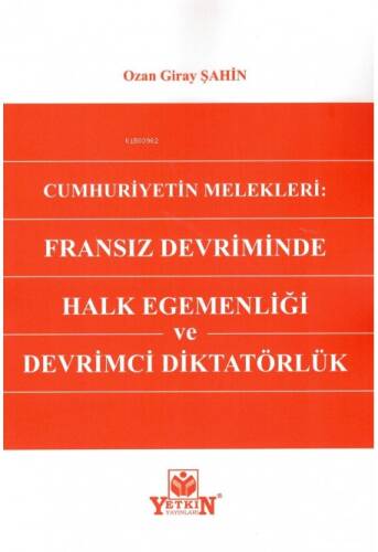 Cumhuriyetin Melekleri: Fransız Devriminde Halk Egemenliği ve Devrimci Diktatörlük - 1