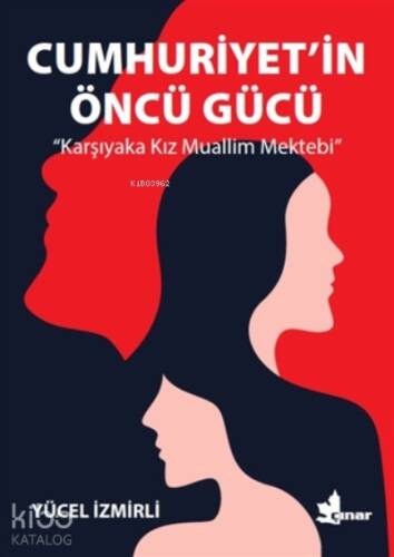 Cumhuriyet’in Öncü Gücü;Karşıyaka Kız Muallim Mektebi - 1