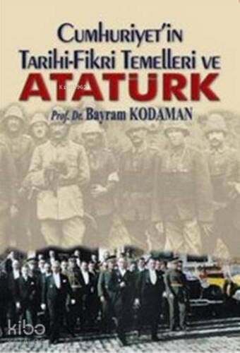 Cumhuriyet'in Tarihi Fikri Temelleri Ve Atatürk - 1