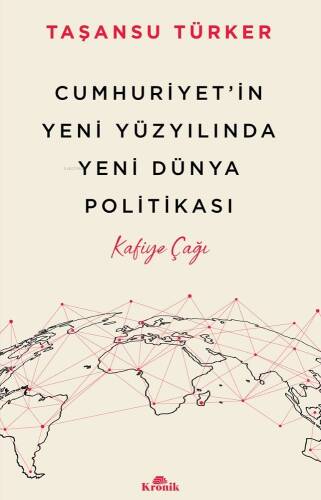 Cumhuriyet’in Yeni Yüzyılında Yeni Dünya Politikası;Kafiye Çağı - 1