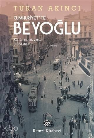 Cumhuriyet'te Beyoğlu; Kültür, Sanat, Yaşam (1923-2003) - 1