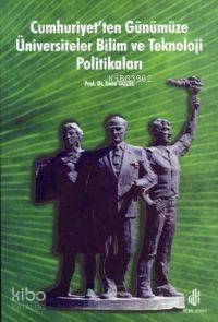 Cumhuriyet'ten Günümüze Üniversiteler Bilim ve Teknoloji Politikaları - 1