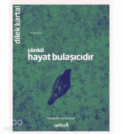 Çünkü Hayat Bulaşıcıdır - 1