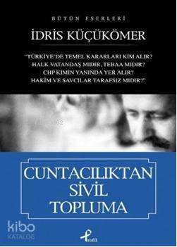 Cuntacılıktan Sivil Topluma; Bütün Eserleri - 1