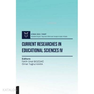 Current Researches in Educational Sciences IV ;( AYBAK 2022 Mart ) - 1