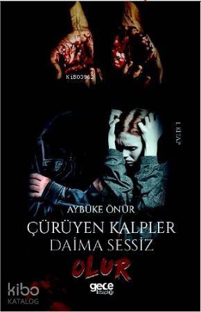 Çürüyen Kalpler Daima Sessiz Olur - 1