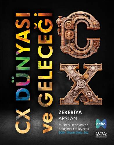 CX Dünyası ve Geleceği;Müşteri Deneyimine Bakışınızı Etkileyecek 500+ İlham Dolu Söz - 1