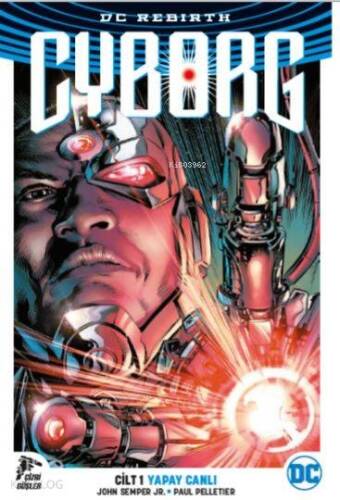 Cyborg - Yapay Canlı Cilt 1; DC Rebirth - 1