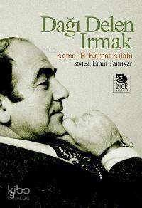 Dağı Delen Irmak - Kemal H. Karpat Kitabı - 1