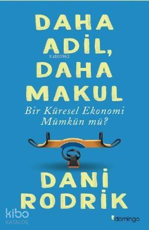 Daha Adil, Daha Makul Bir Küresel Ekonomi Mümkün mü ? - 1