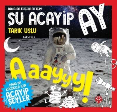 Daha Da Küçükler İçin Şu Acayip Ay - 1