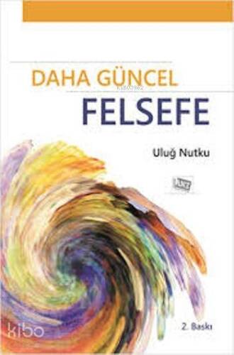 Daha Güncel Felsefe - 1