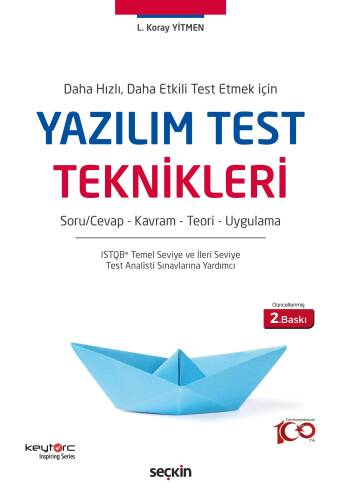 Daha Hızlı, Daha Etkili Test Etmek İçin Yazılım Test Teknikleri;Soru/Cevap – Kavram – Teori – Uygulama - 1