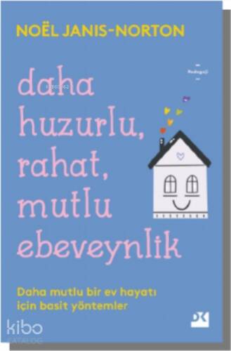 Daha Huzurlu, Rahat, Mutlu Ebeveynlik - 1