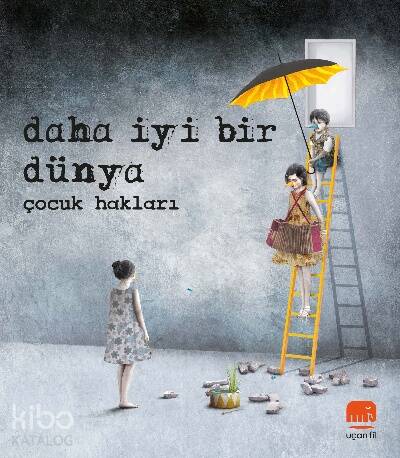 Daha İyi Bir Dünya – Çocuk Hakları - 1