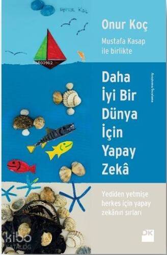 Daha İyi Bir Dünya İçin Yapay Zekâ; Mustafa Kasap ile Birlikte - 1