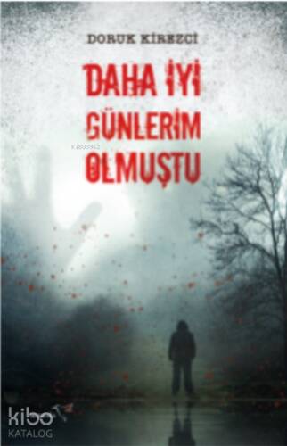 Daha İyi Günlerim Olmuştu - 1