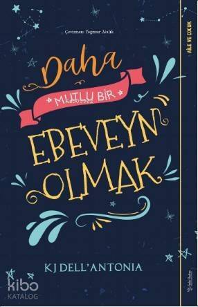 Daha Mutlu Bir Ebeveyn Olmak - 1