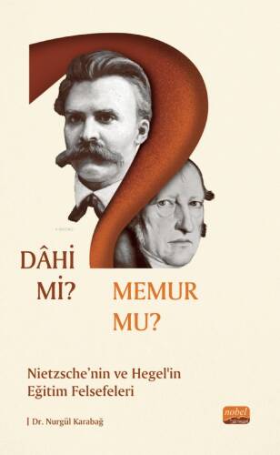 Dahi Mi? Memur Mu?;Nietzche ve Hegel’in Eğitim Felsefeleri - 1