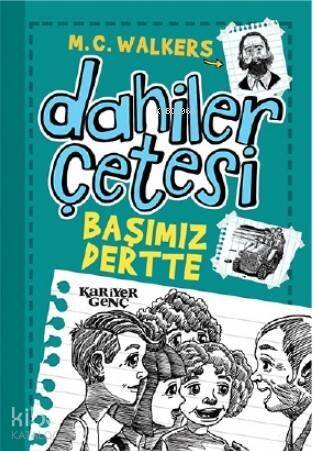 Dahiler Çetesi; Başımız Dertte - 1