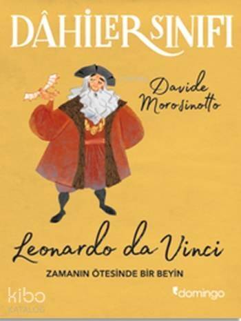 Dahiler Sınıfı Leonardo Da Vinci; Zamanın Ötesinde Bir Beyin - 1