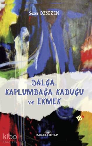 Dalga, Kaplumbağa Kabuğu ve Ekmek - 1