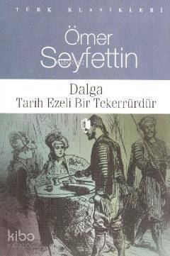 Dalga Tarih Ezeli Bir Tererrürdür - 1