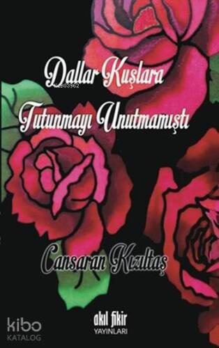 Dallar Kuşlara Tutunmayı Unutmamıştı - 1