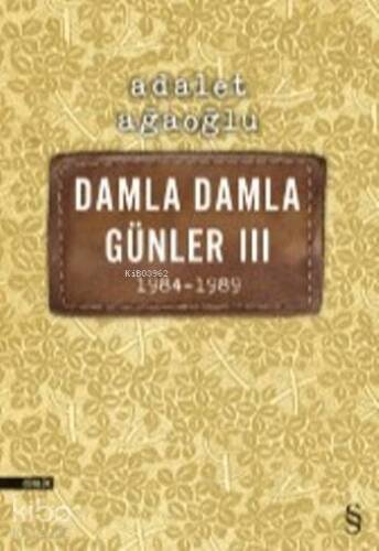 Damla Damla Günler III; 1984 - 1989 - 1