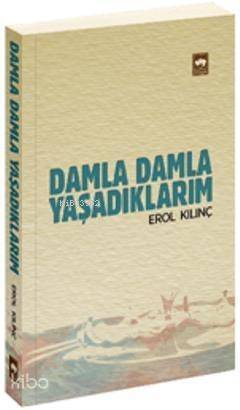 Damla Damla Yaşadıklarım - 1