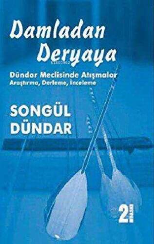 Damladan Deryaya;Dündar Meclisinde Atışmalar - Araştırma, Derleme, İnceleme - 1