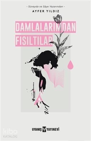 Damlalarımdan Fısıltılar - 1