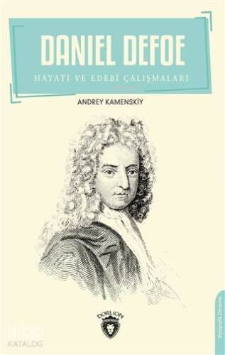 Daniel Defoe; Hayatı ve Edebi Çalışmaları - 1