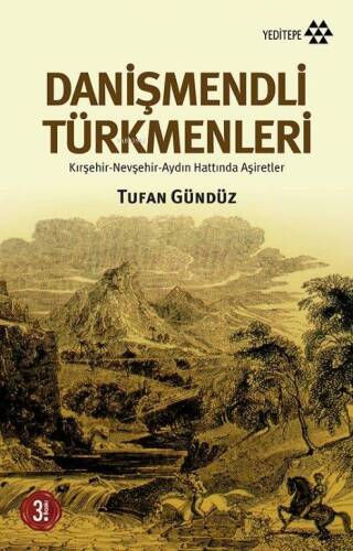 Danişmendli Türkmenleri; Kırşehir Nevşehir Aydın Hattında Aşiretler - 1