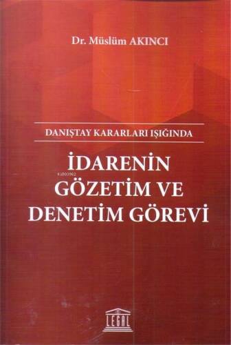 Danıştay Kararları Işığında İdarenin Gözetim ve Denetim Görevi - 1