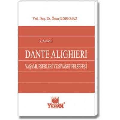 DANTE ALIGHIERI Yaşamı, Eserleri ve Siyaset Felsefesi - 1