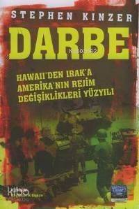 Darbe; Hawaii'den Irak'a Amerika'nın Rejim Değişiklikleri Yüzyılı - 1