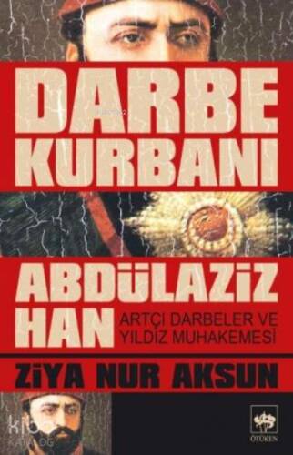 Darbe Kurbanı Abdülaziz Han - 1