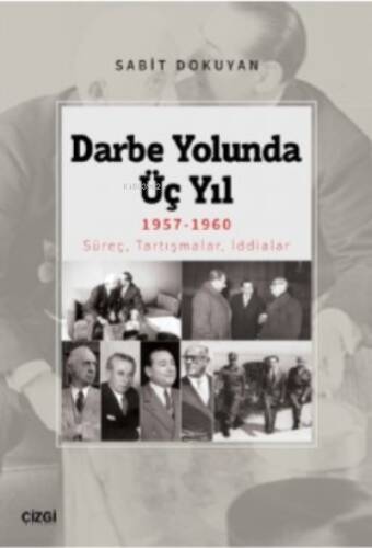 Darbe Yolunda Üç Yıl 1957-1960;Süreç, Tartışmalar, İddialar - 1