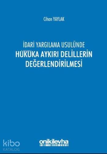 dari Yargılama Usulünde Hukuka Aykırı Delillerin Değerlendirilmesi - 1