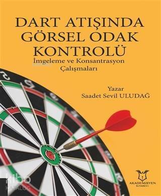 Dart Atışında Görsel Odak Kontrolü; İmgeleme ve Konsantrasyon Çalışmaları - 1