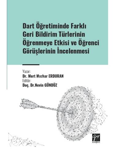 Dart Öğretiminde Farklı Geri Bildirim Türlerinin Öğrenmeye Etkisi ve Öğrenci Görüşlerinin İncelenmesi - 1