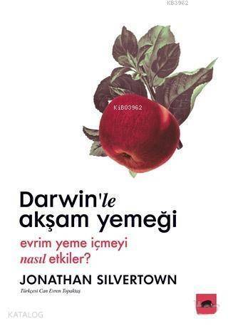 Darwin'le Akşam Yemeği; Evrim Yeme İçmeyi Nasıl Etkiler? - 1