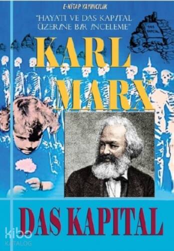 Das Kapital;Hayatı ve Das Kapital Üzerine Bir İnceleme - 1