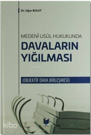 Davaların Yığılması; Objektif Dava Birleşmesi - 1