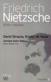 David Strauss, İtirafçı ve Yazar; Zamana Aykırı Bakışlar 1 - 1