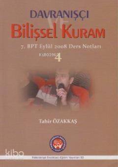 Davranışçı Bilişsel Kuram 4; 7. Bpt Eylül 2008 Ders Notları - 1