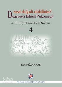 Davranışcı Bilişsel Psikoterapi; 9. BPT Eylül 2010 Ders Notları - 1