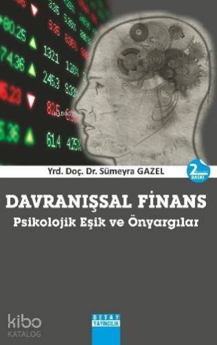 Davranışsal Finans; Psikolojik Eşik ve Önyargılar - 1